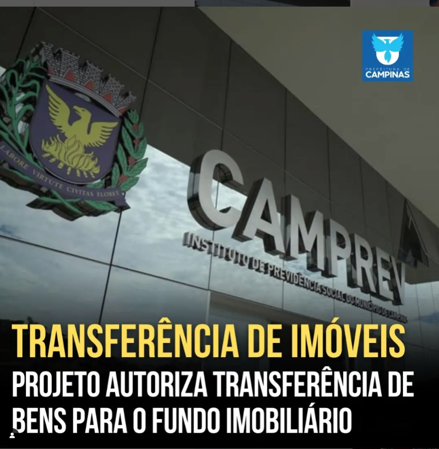 Transferência de imóveis para o Fundo Imobiliário (FIIC11) do Camprev vai dar sustentabilidade para ampliar investimentos na cidade de Campinas